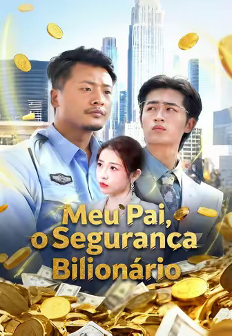 Meu Pai, o Segurança Bilionário