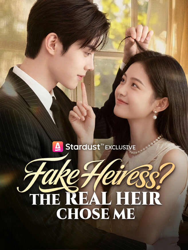 Fake Heiress? The Real Heir Chose Me