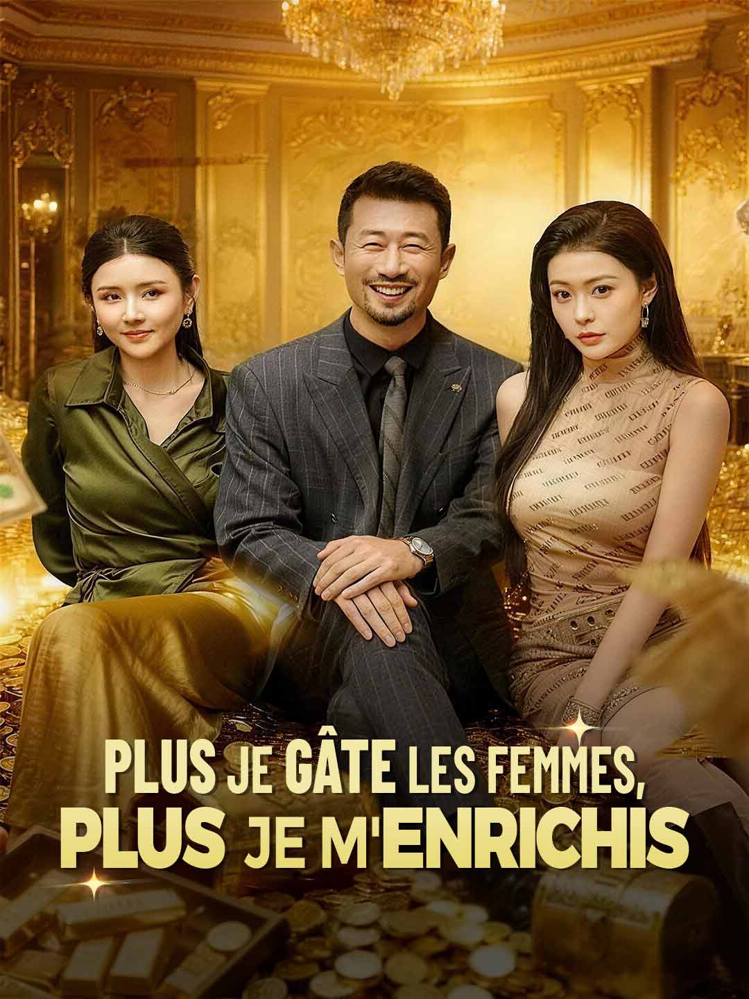Plus je gâte les femmes, plus je m'enrichis (2026)
