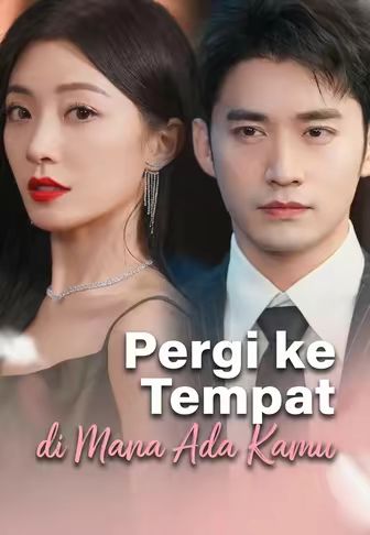 (Dub)Pergi ke Tempat di Mana Ada Kamu