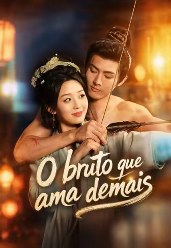O bruto que ama demais