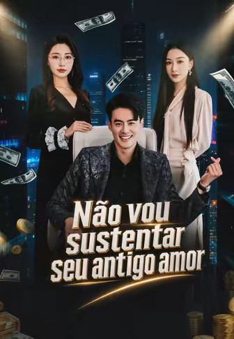 Não vou sustentar seu antigo amor