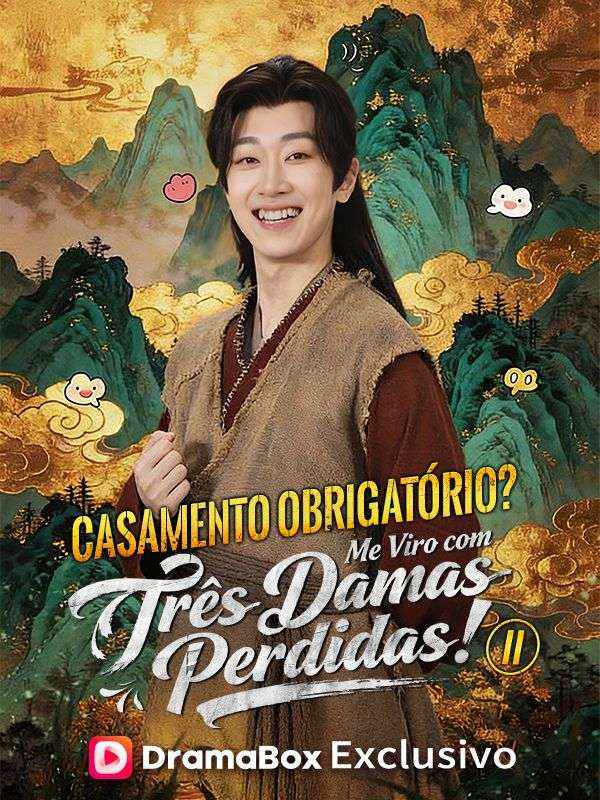 Casamento Obrigatório? Me Viro com Três Damas Perdidas! II (2026)