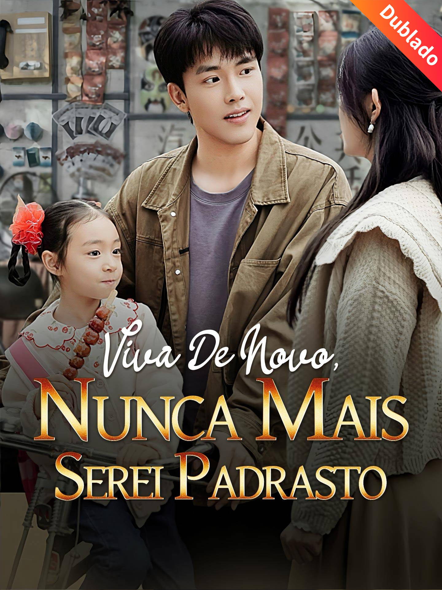 [Dublado] Viva De Novo, Nunca Mais Serei Padrasto
