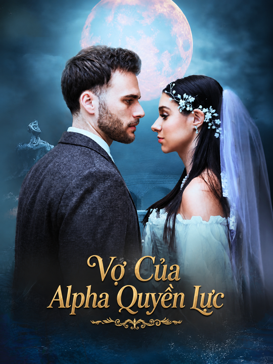 Vợ Của Alpha Quyền Lực