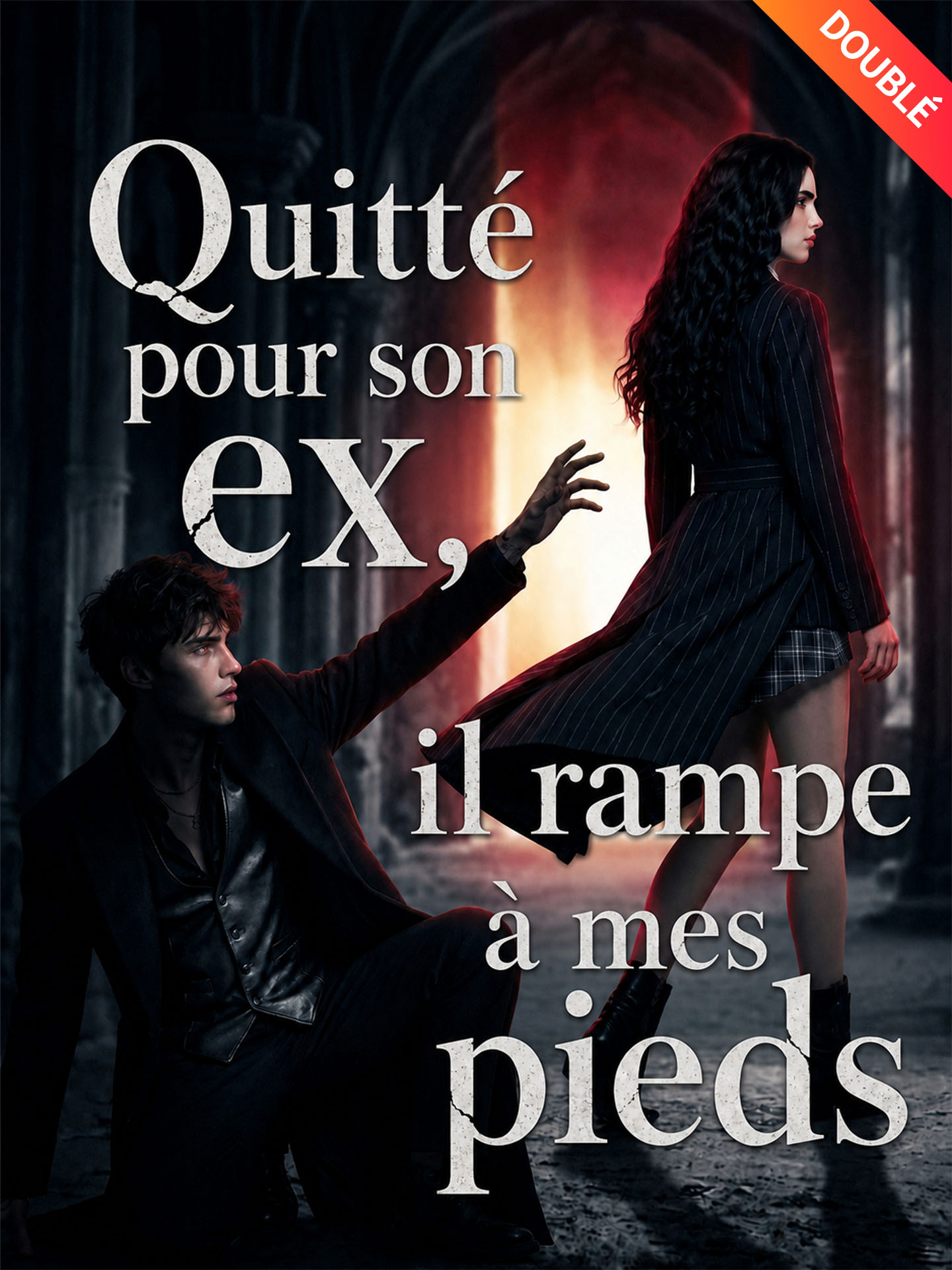 [Doublé] Quitté pour son ex, il rampe à mes pieds