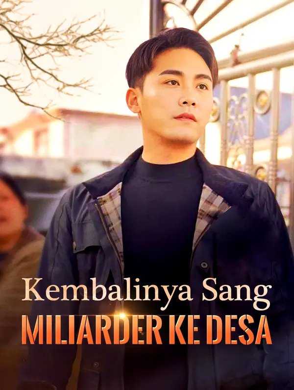 Kembalinya Sang Miliarder Ke Desa