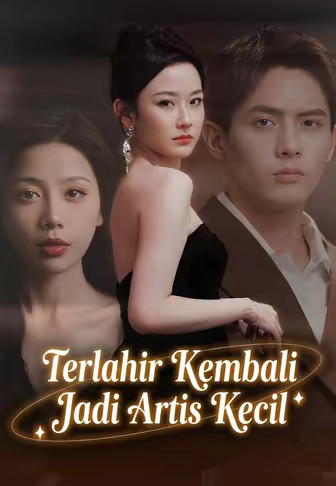 Terlahir Kembali Jadi Artis Kecil