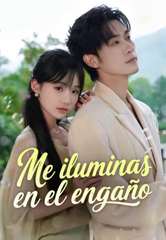 Me iluminas en el engaño