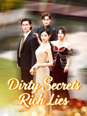 Dirty Secrets, Rich Lies