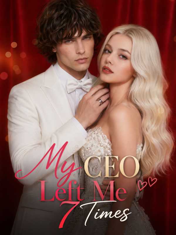 My CEO Left Me 7 Times