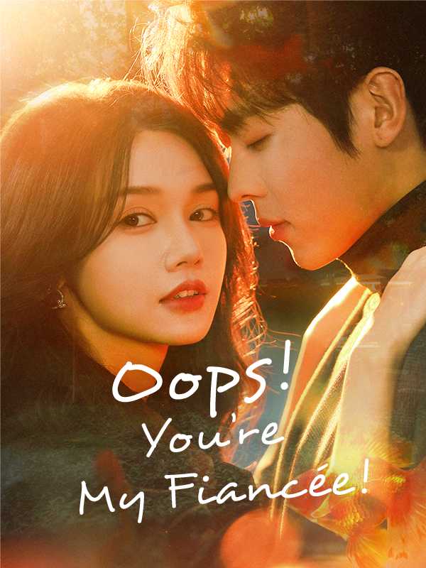 Oops! You're My Fiancée!
