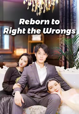 Reborn to Right the Wrongs