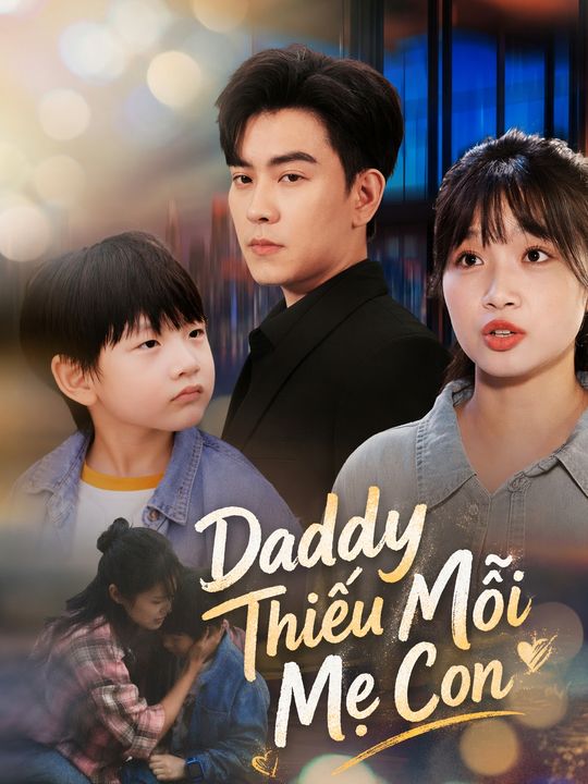 Daddy Thiếu Mỗi Mẹ Con