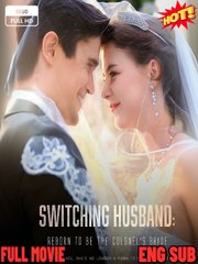 Switching Husband: Reborn to Be the Colonel's Bride (2024)