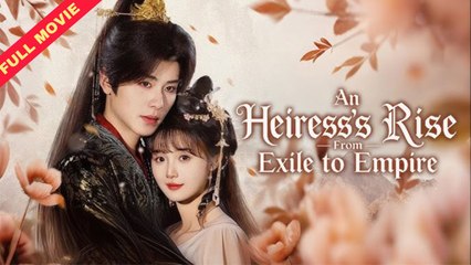 An Heiress's Rise from Exile to Empire (2024)