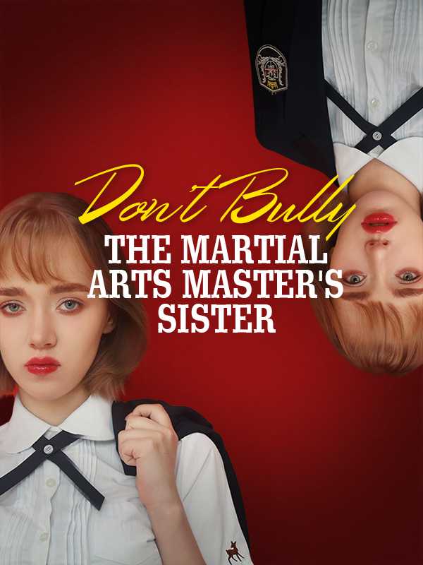 Don't Bully the Martial Arts Master's Sister