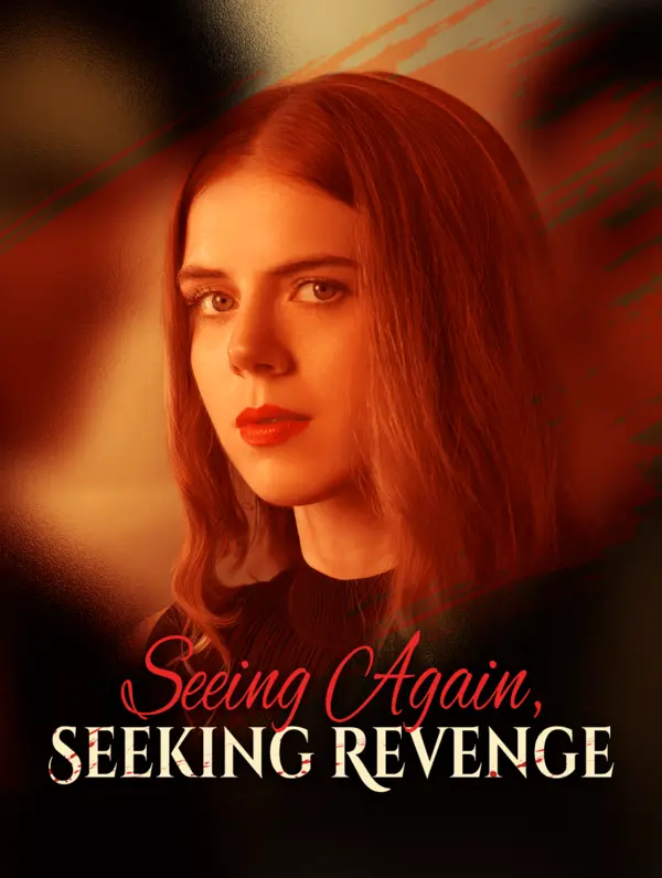Seeing Again, Seeking Revenge