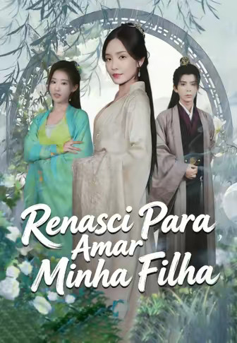 Renasci Para Amar Minha Filha