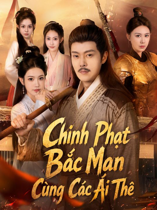 Chinh Phạt Bắc Man Cùng Các Ái Thê