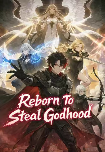 Reborn To Steal Godhood