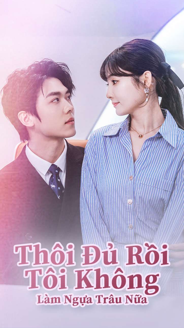 Thôi Đủ Rồi, Tôi Không Làm Ngựa Trâu Nữa