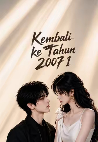 Kembali ke Tahun 2007 1