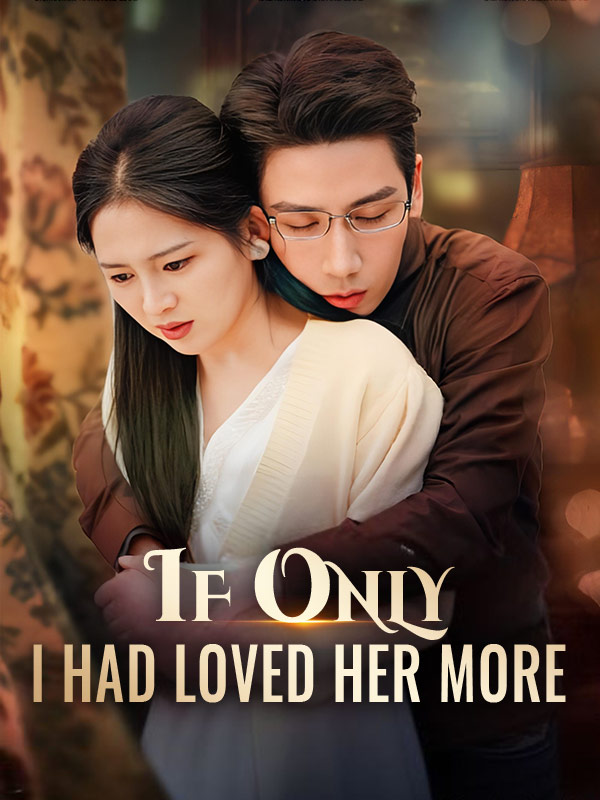 If Only I Had Loved Her More (2024)