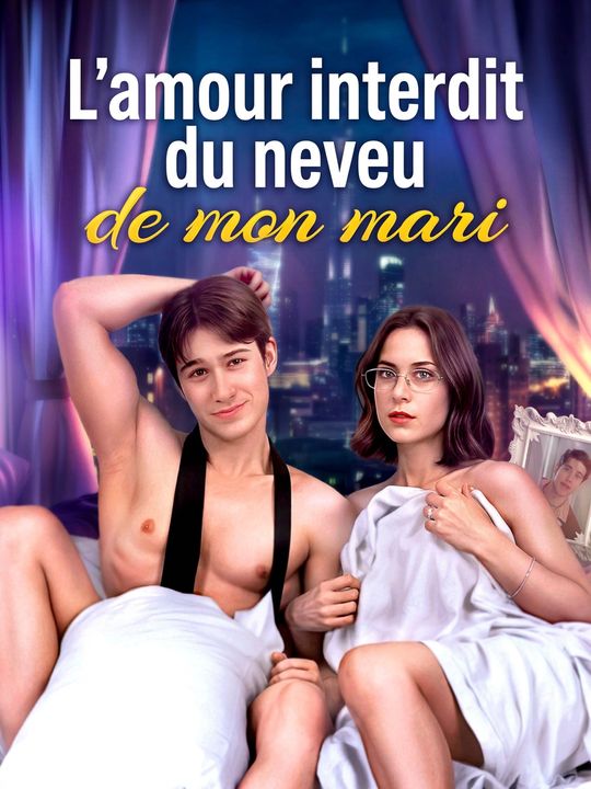 L'amour interdit du neveu de mon mari