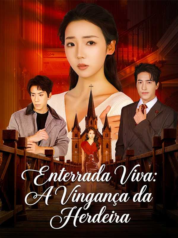 Enterrada Viva: A Vingança da Herdeira
