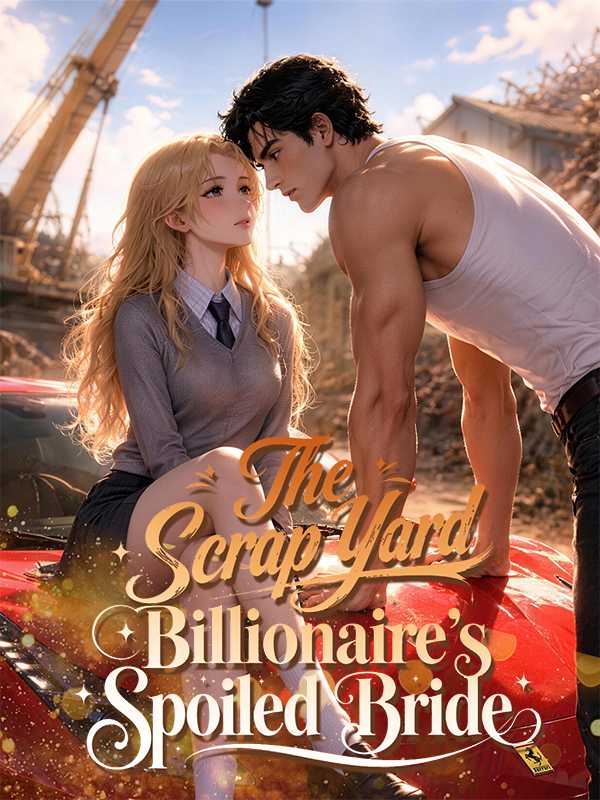 The Scrap Yard Billionaire's Spoiled Bride