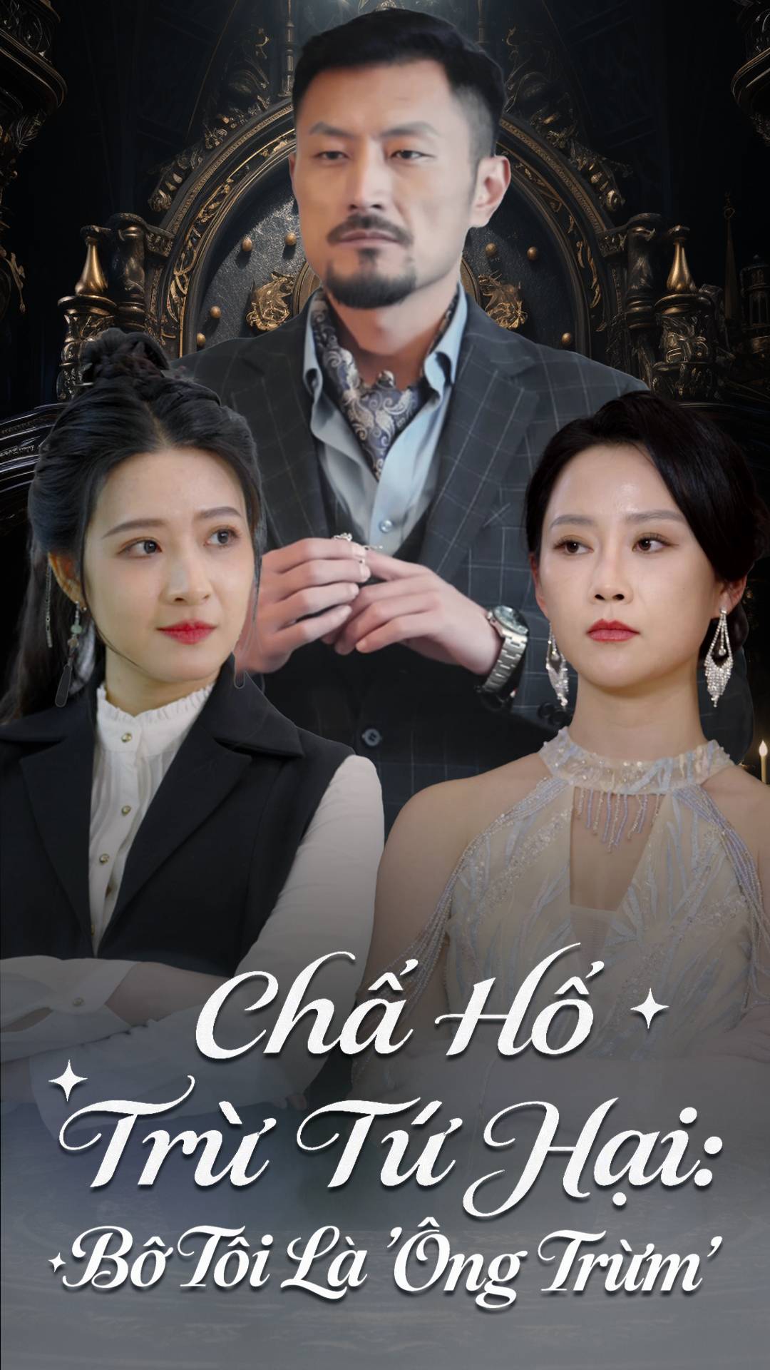 Cha Hổ Trừ Tứ Hại: Bố Tôi Là 'Ông Trùm'