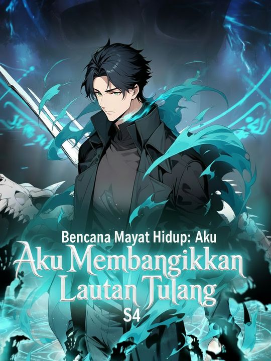 Bencana Mayat Hidup: Aku Membangkitkan Lautan Tulang S4