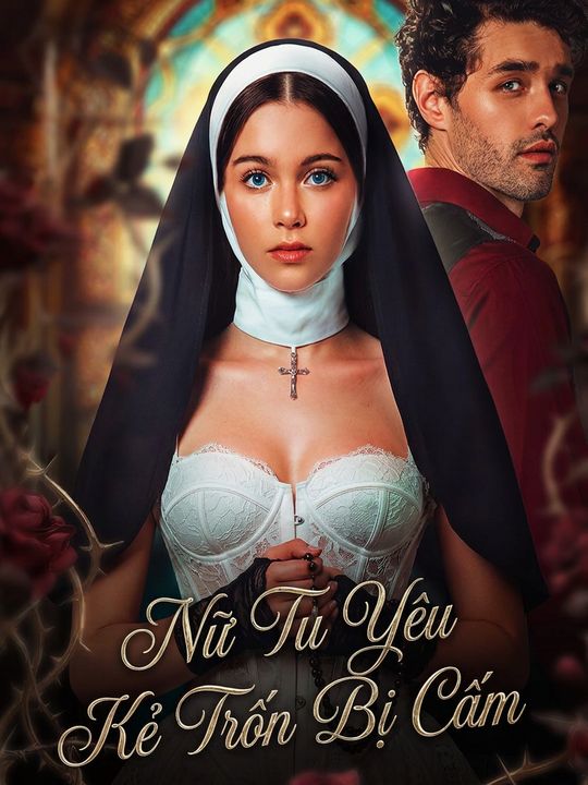 Nữ Tu Yêu Kẻ Trốn Bị Cấm