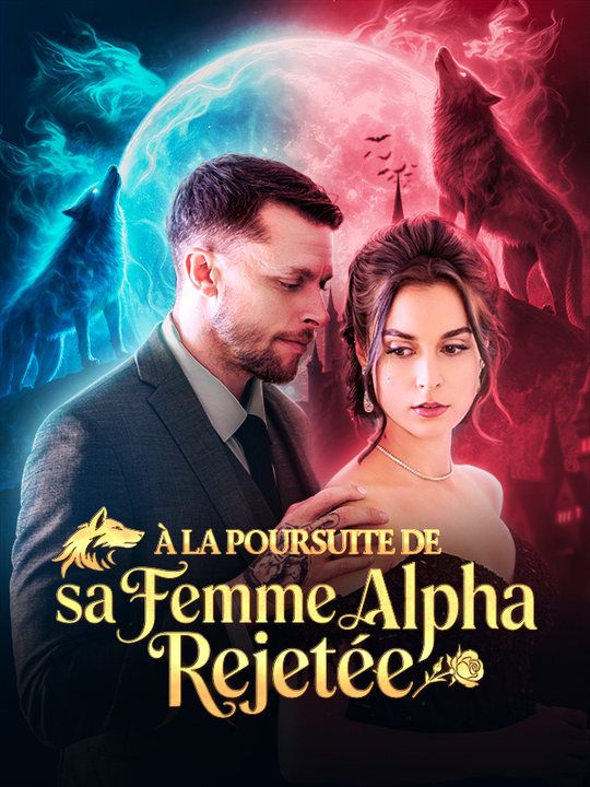 À la Poursuite de sa Femme Alpha Rejetée (2025)