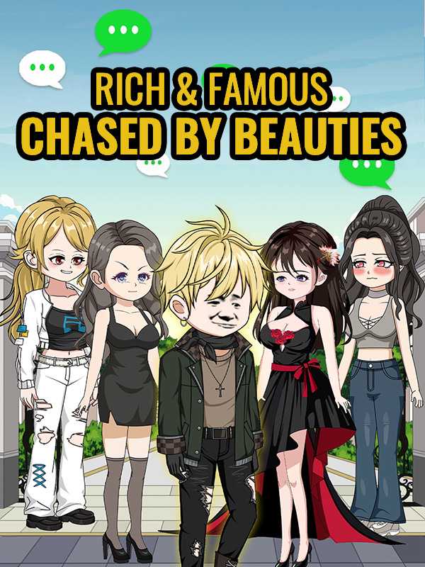 Rich&Famous,Chased by Beauties