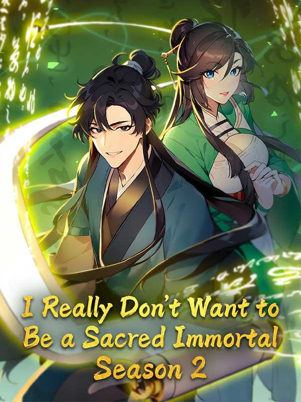 I Really Don't Want to Be a Sacred Immortal Season 2