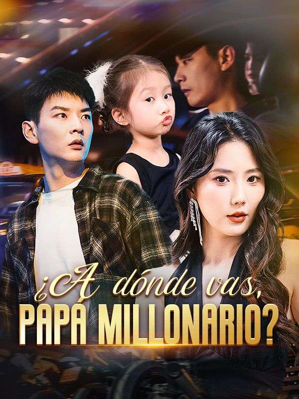 ¿A dónde vas, papá millonario? (2025)