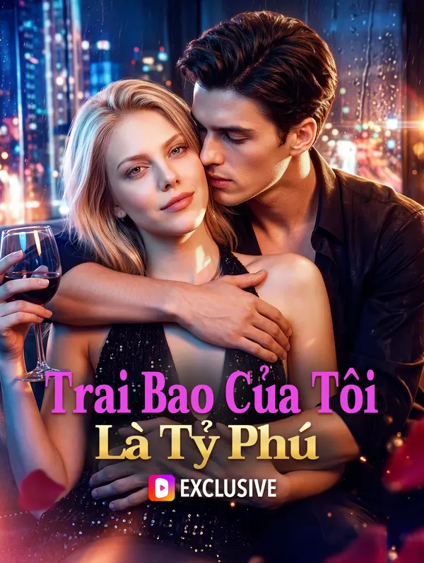 Trai Bao Của Tôi Là Tỷ Phú(Phiên bản lồng tiếng)