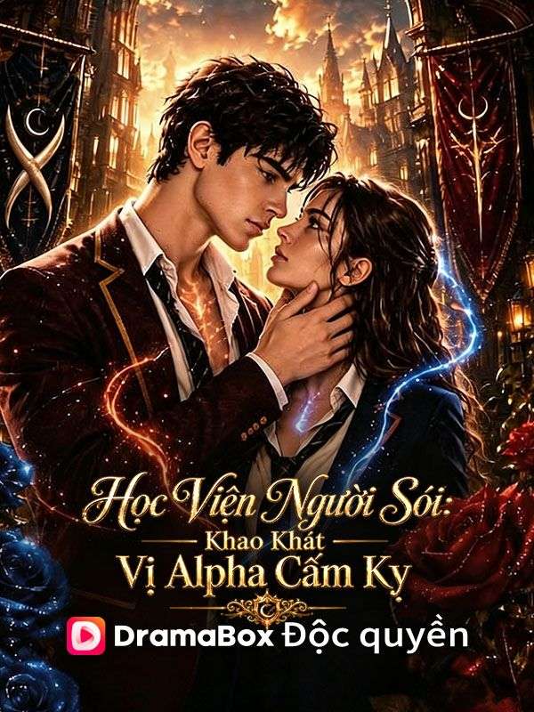 (Lồng tiếng)Học Viện Người Sói: Khao Khát Vị Alpha Cấm Kỵ