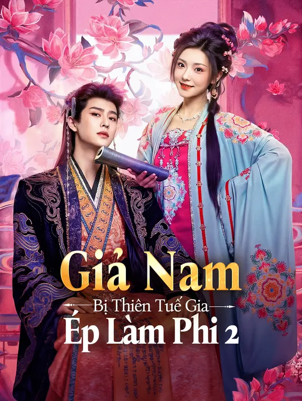 Giả Nam Bị Thiên Tuế Gia Ép Làm Phi 2