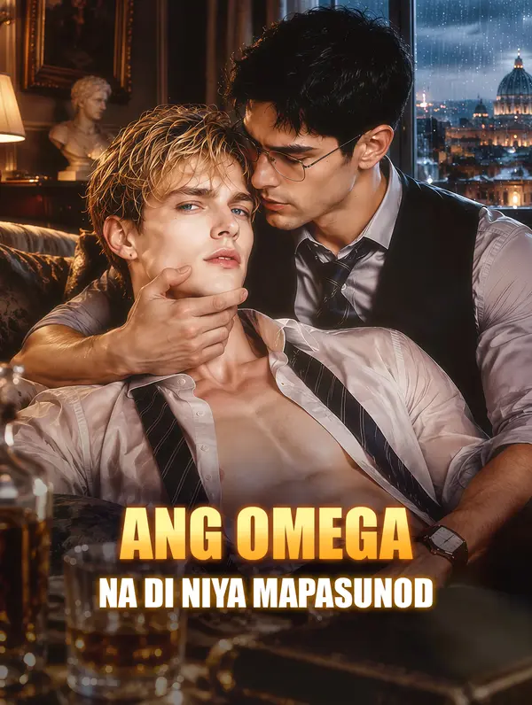 ANG OMEGA NA DI NIYA MAPASUNOD