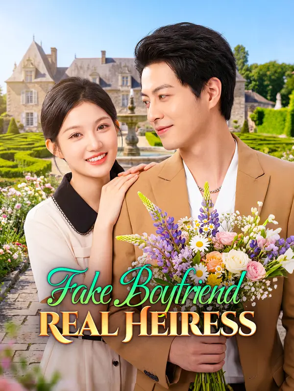Fake Boyfriend, Real Heiress(Dubbed)
