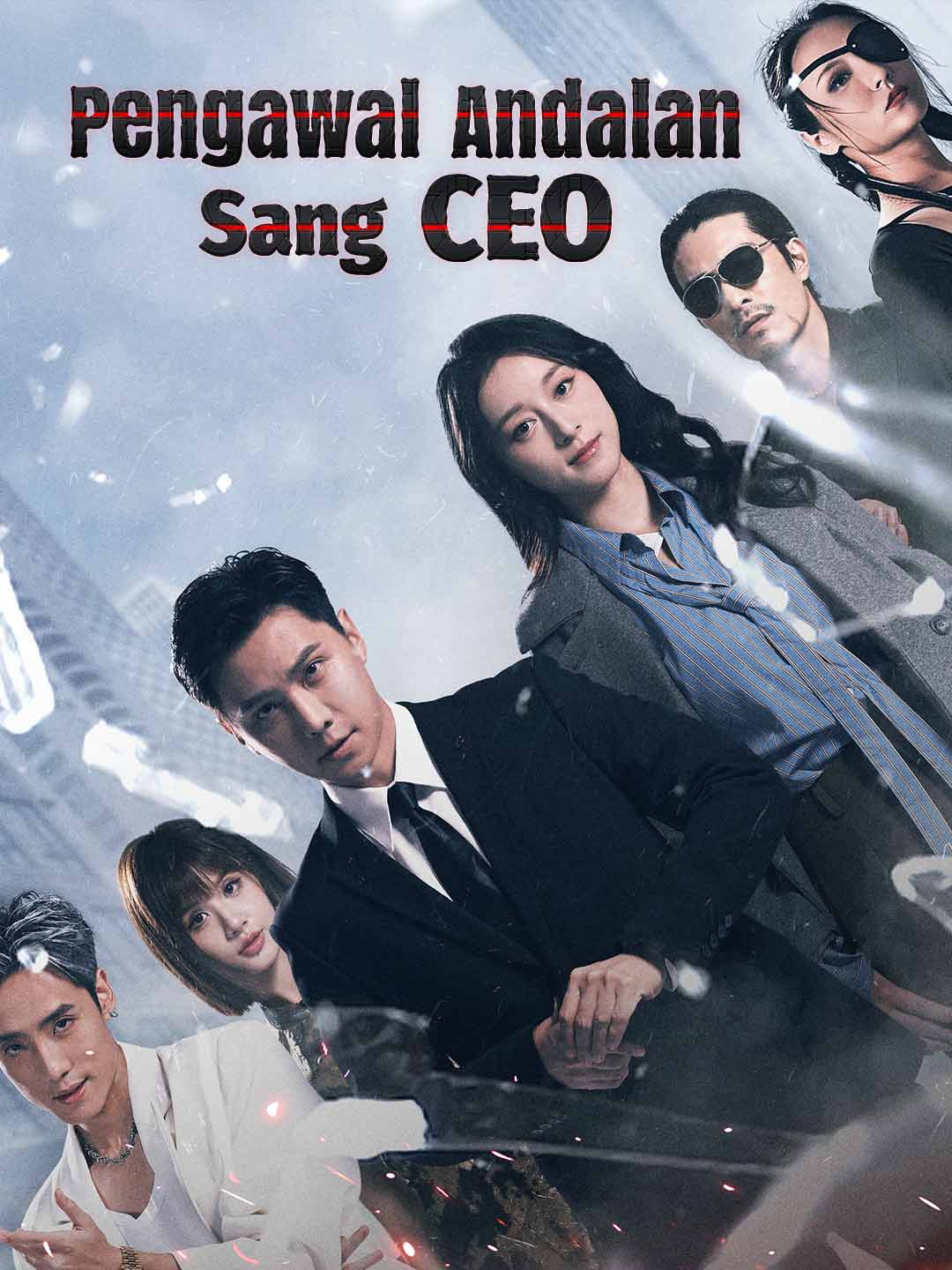 Pengawal Andalan Sang CEO [Indonesian] (2024)