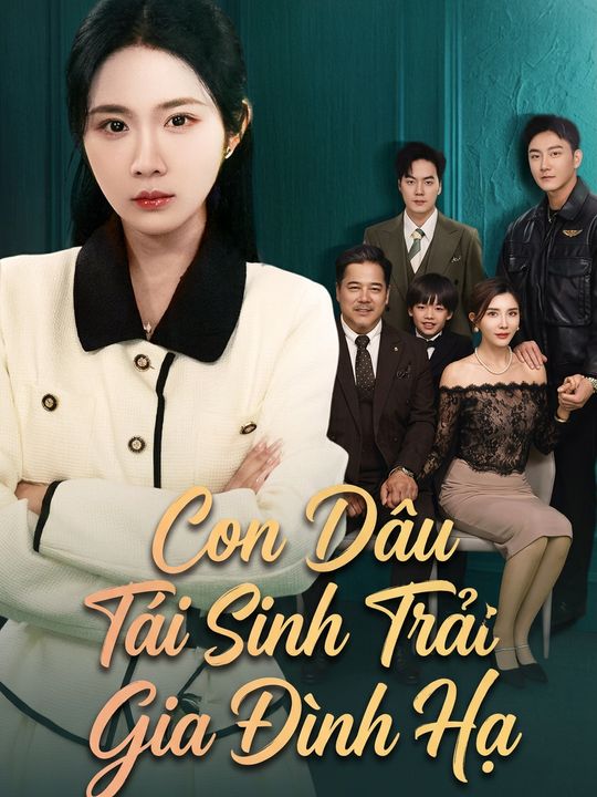 Con Dâu Tái Sinh Trả Thù Gia Đình Hạ