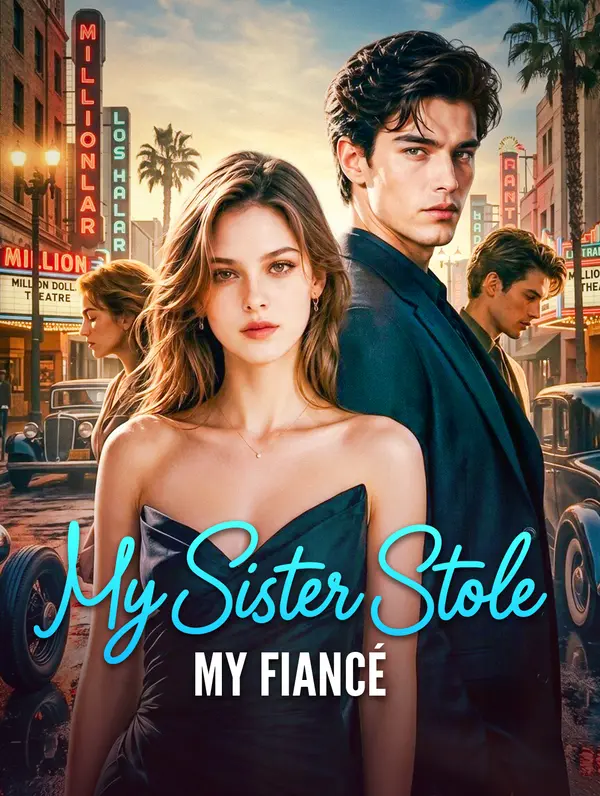 My Sister Stole My Fiancé