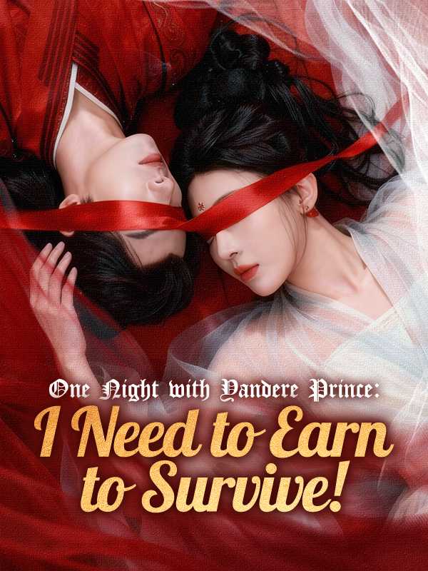 One Night with Yandere Prince: I Need to Earn to Survive!
