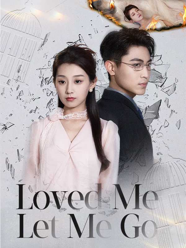 Loved Me, Let Me Go