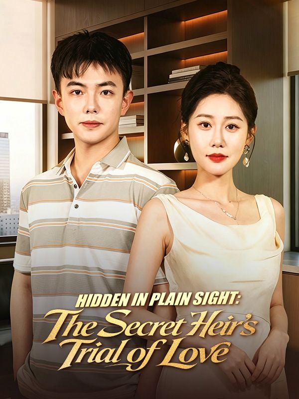 Hidden in Plain Sight: The Secret Heir's Trial of Love