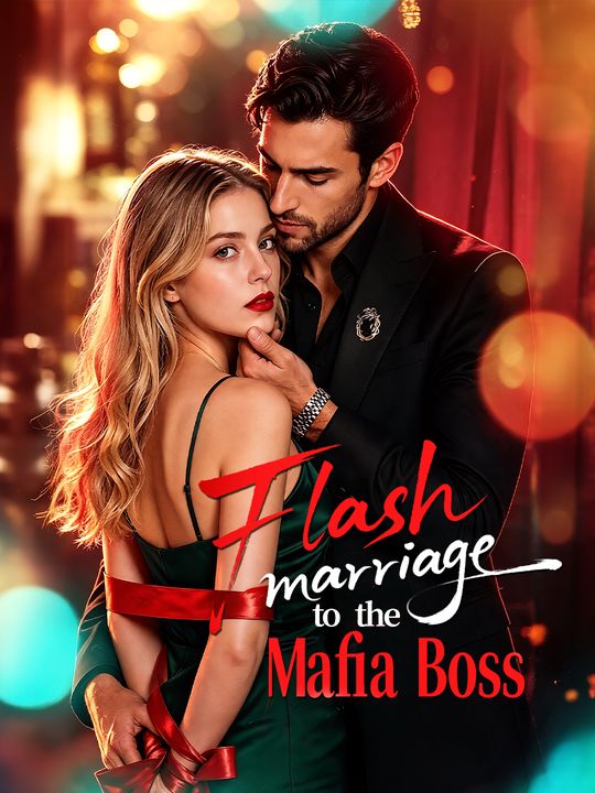 Flash Marriage to the Mafia Boss